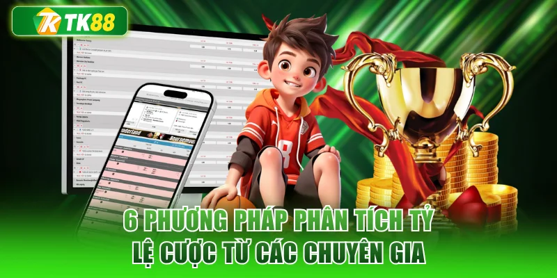 6 phương pháp phân tích tỷ lệ cược từ các chuyên gia