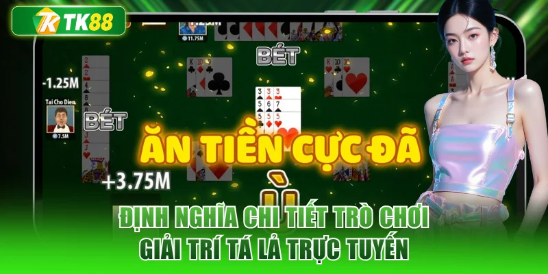 Định nghĩa chi tiết trò chơi giải trí tá lả trực tuyến