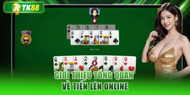 Giới thiệu tổng quan về tiến lên online