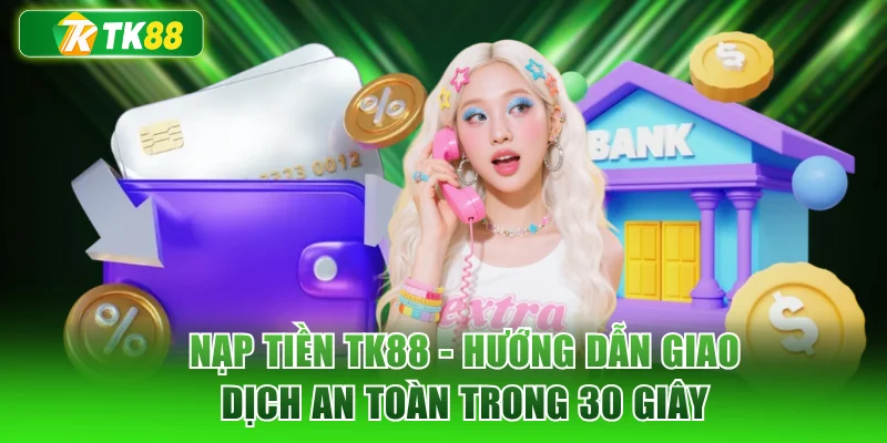 Nạp tiền TK88