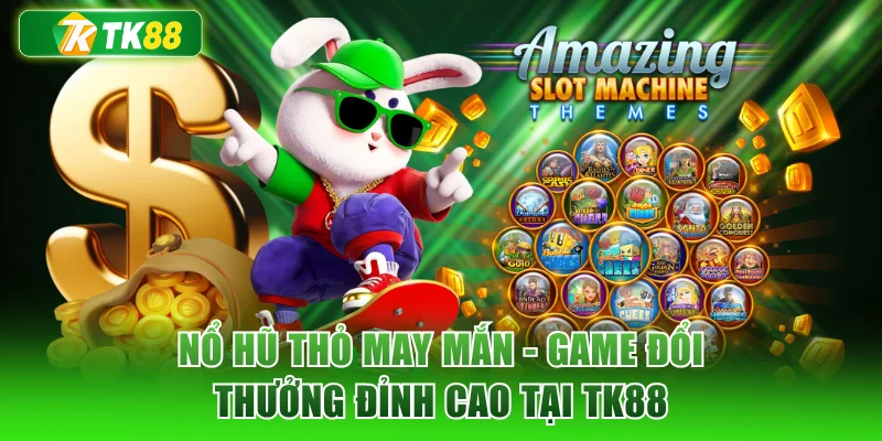 Nổ Hũ Thỏ May Mắn