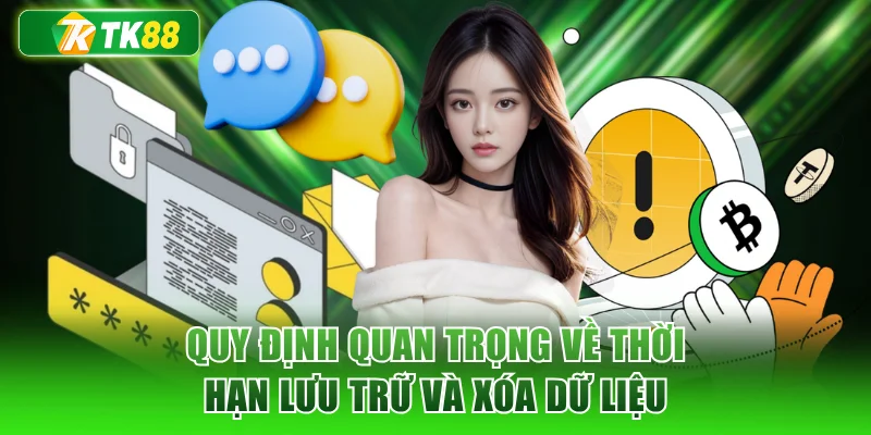 Quy định quan trọng về thời hạn lưu trữ và xóa dữ liệu